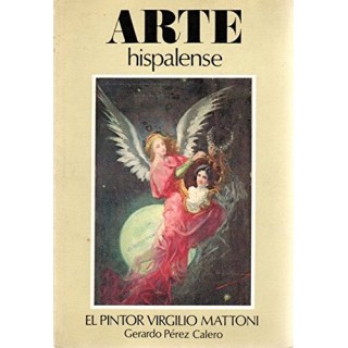 ARTE HISPALENSE. El Pintor Virgilio Mattoni